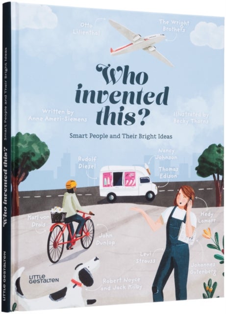 Who Invented This? - Smart People and Their Bright Ideas