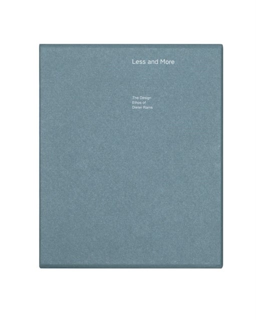 Less and More - The Design Ethos of Dieter Rams