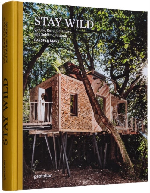 Stay Wild - Rural Getaways and Sublime Solitude