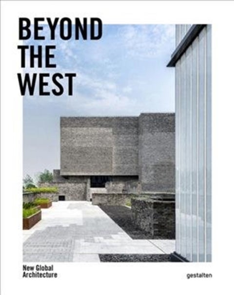 Beyond the West - New Global Architecture