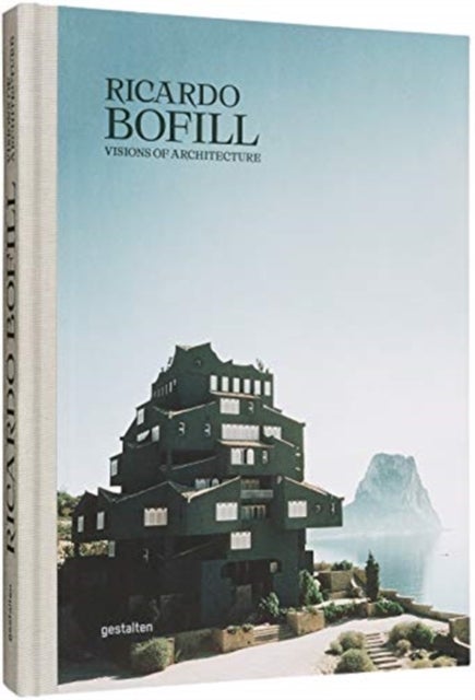 Ricardo Bofill: Visions of Architecture - Visions of Architecture