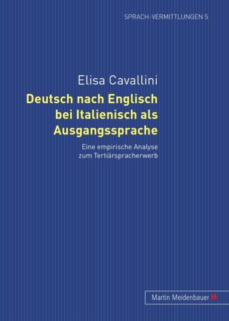 Deutsch Nach Englisch Bei Italienisch ALS Ausgangssprache - Eine Empirische Analyse Zum Tertiaerspracherwerb