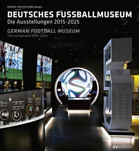 German Football Museum - The Exhibitions 2015-2025