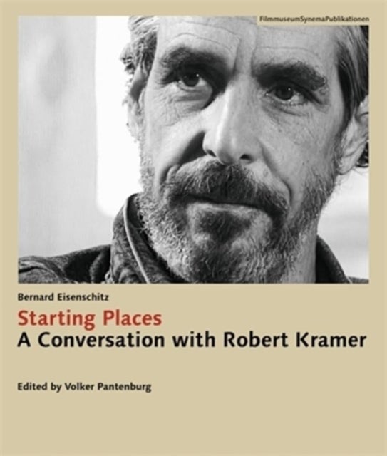 Starting Places - A Conversation with Robert Kramer
