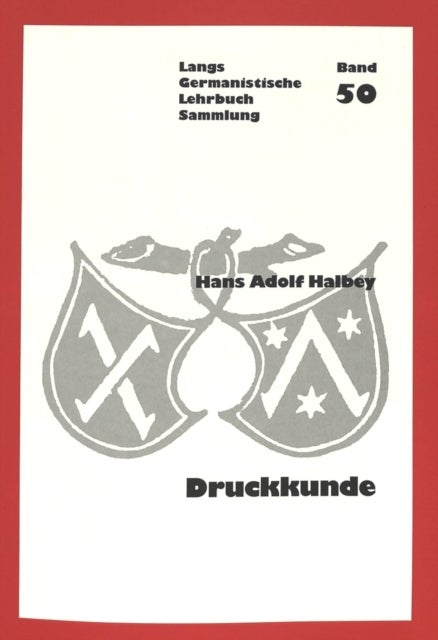 Druckkunde - Fuer Germanisten, Literatur- Und Geschichtswissenschaftler