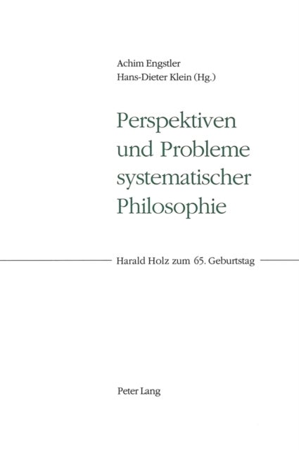 Perspektiven Und Probleme Systematischer Philosophie - Harald Holz Zum 65. Geburtstag
