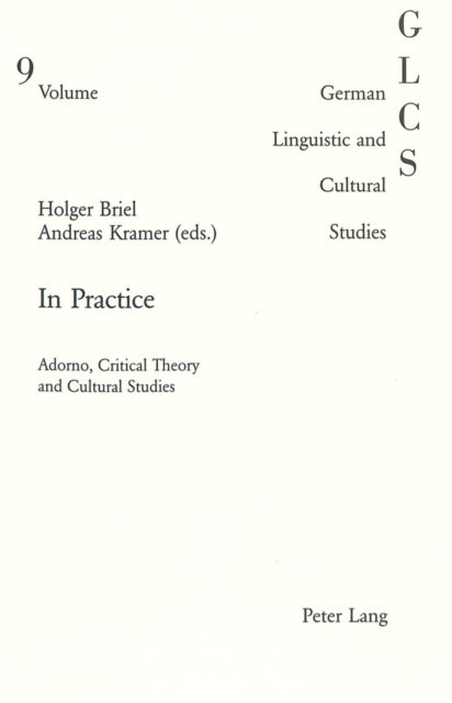In Practice - Adorno, Critical Theory and Cultural Studies