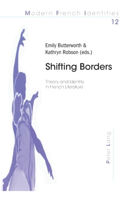 Shifting Borders - Theory and Identity in French Literature