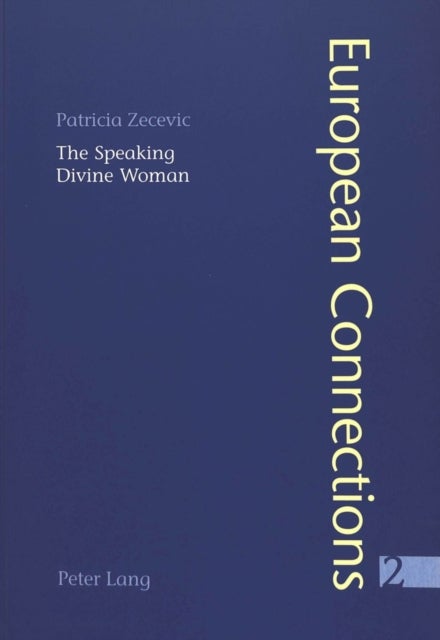 The Speaking Divine Woman - Lopez De Ubeda's La Picara Justina and Goethe's Wilhelm Meister