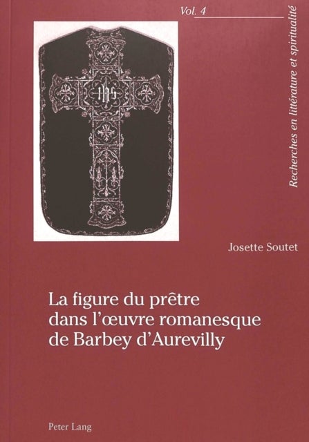 La figure du pretre dans l'¿uvre romanesque de Barbey d'Aurevilly