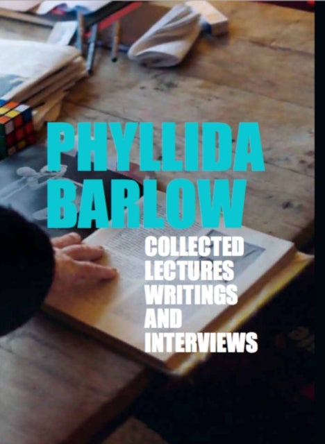 Phyllida Barlow - Collected Lectures, Writings and Interviews