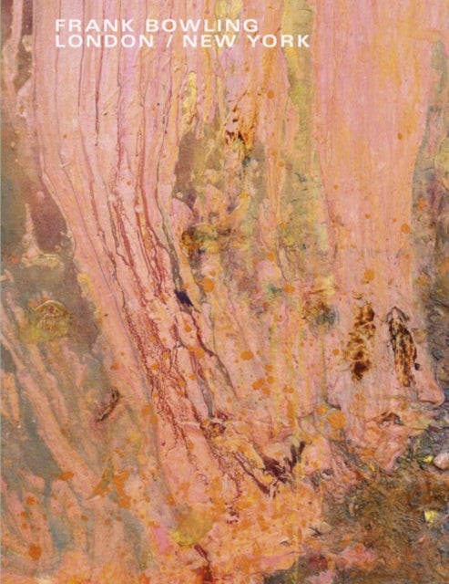 Frank Bowling - London / New York
