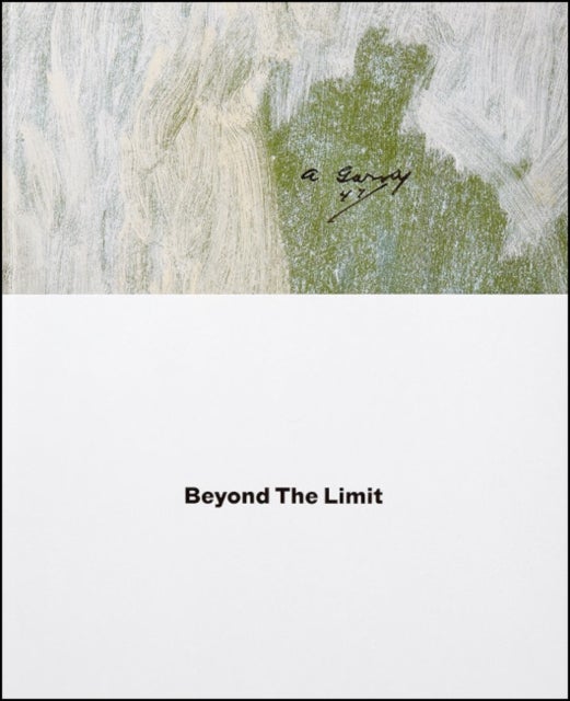 Arshile Gorky: Beyond The Limit