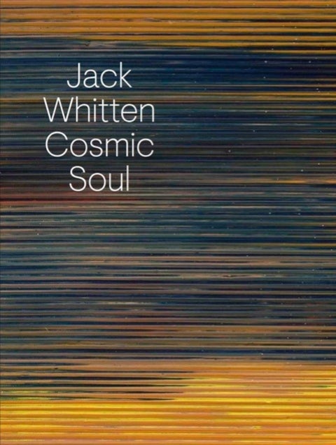 Jack Whitten: Cosmic Soul - Cosmic Soul