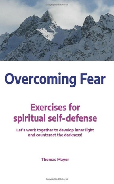 Overcoming Fear - Exercises for spiritual self-defense