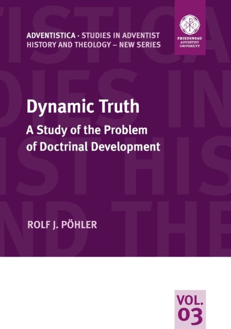 Dynamic Truth - A Study of the Problem of Doctrinal Development