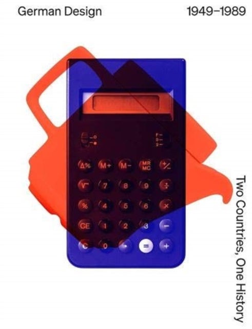 German Design 1949 ¿ 1989 - Two Countries, One History