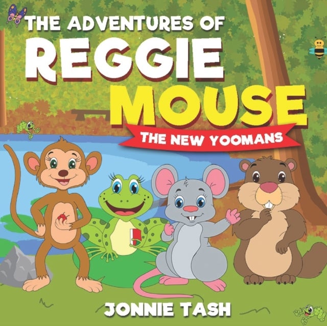 The Adventures of Reggie Mouse and his Forest Friends - The New Yoomans