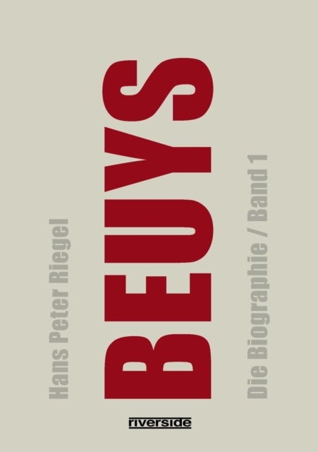 Beuys - Die Biographie (Band 1)