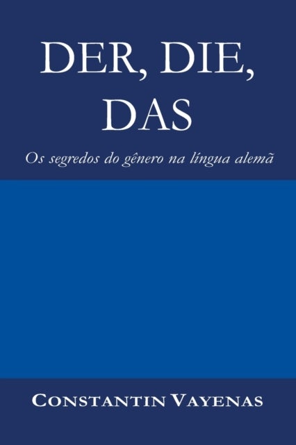 Der, Die, Das - Os segredos do genero na lingua alema