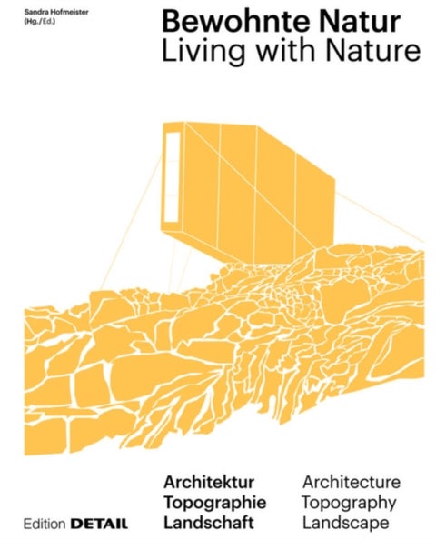Bewohnte Natur - Living with Nature