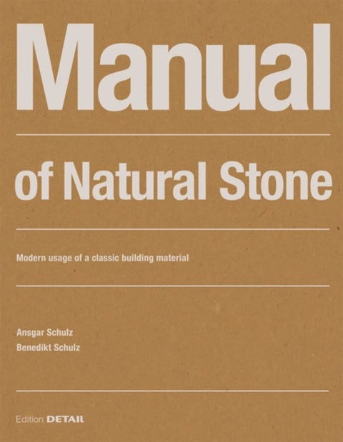Manual of Natural Stone - A Traditional Material in a Contemporary Context