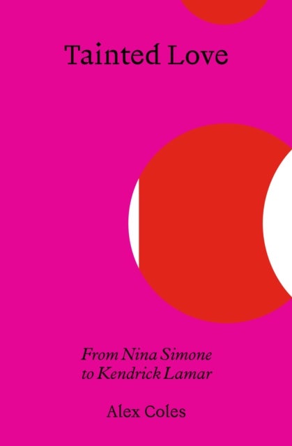 Tainted Love - From Nina Simone to Kendrick Lamar