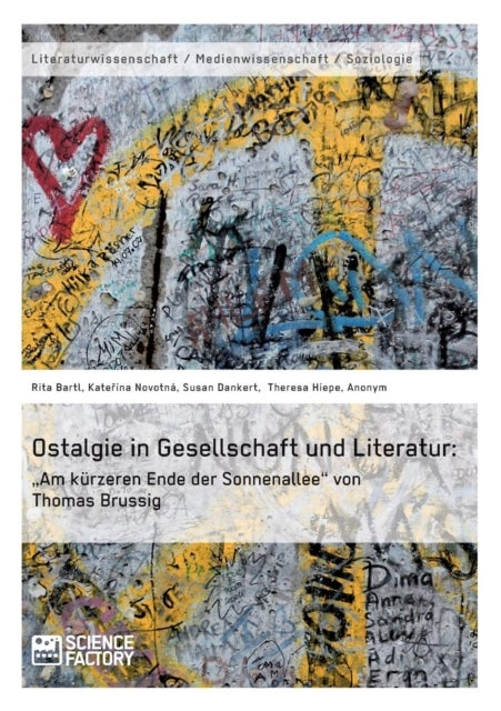 Ostalgie in Gesellschaft und Literatur - "Am kurzeren Ende der Sonnenallee" von Thomas Brussig