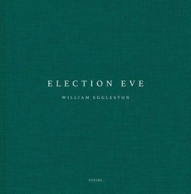 William Eggleston: Election Eve