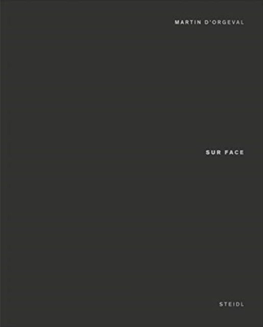 Martin d’Orgeval: Sur Face - Trilingual edition (English / French / Italian)