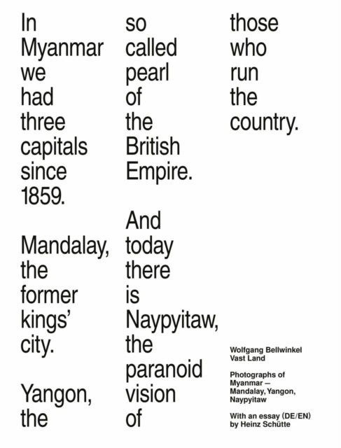 Wolfgang Bellwinkel: Vast Land - Photographs of Myanmar - Mandaly, Yangon, Naypyitaw