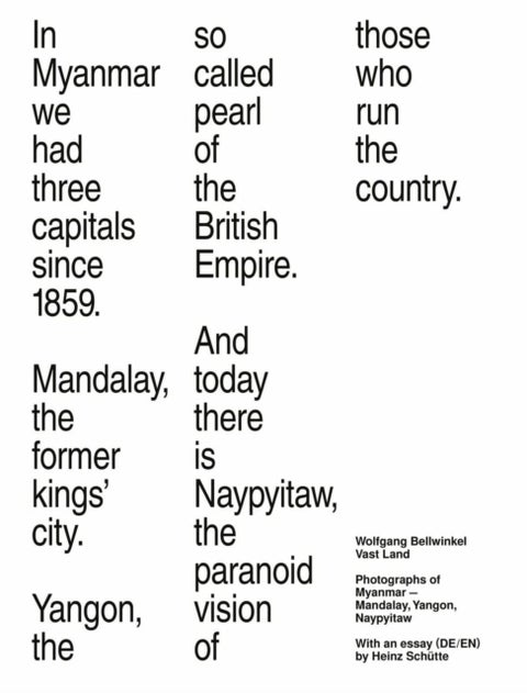 Wolfgang Bellwinkel: Vast Land - Photographs of Myanmar - Mandaly, Yangon, Naypyitaw