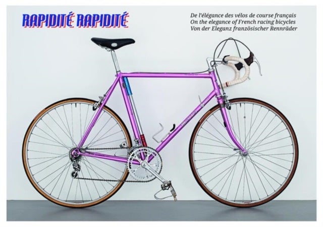 Rapidite Rapidite - On the elegance of French racing bicycles