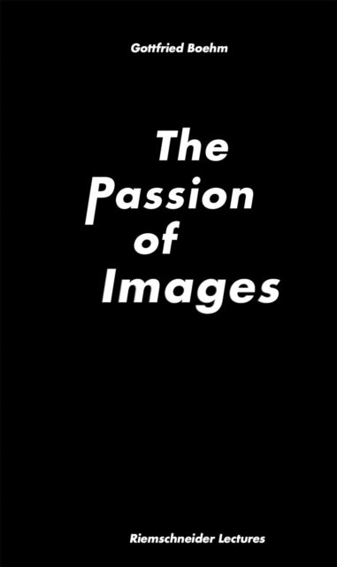 Gottfried Boehm. - Passion of Images