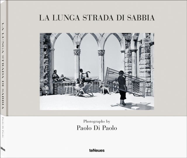 La lunga strada di sabbia - Photographs by Paolo Di Paolo