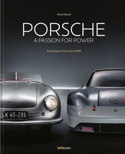 Porsche - A Passion for Power - Iconic Sports Cars since 1948