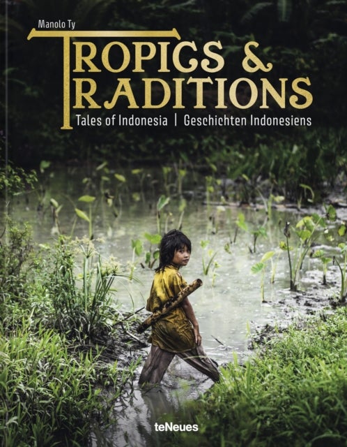 Tropics & Traditions - Tales of Indonesia