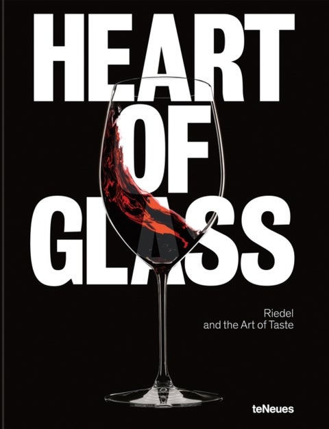 Heart of Glass - Riedel and the Art of Taste