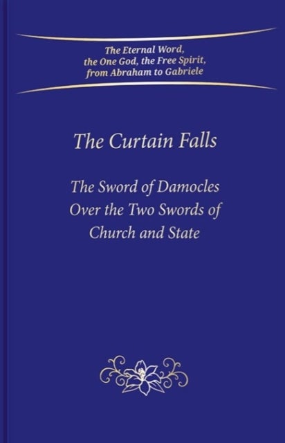 The Curtain Falls - The Sword of Damocles Above the Two Swords of Church and State