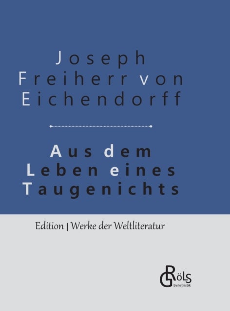 Aus dem Leben eines Taugenichts - Gebundene Ausgabe