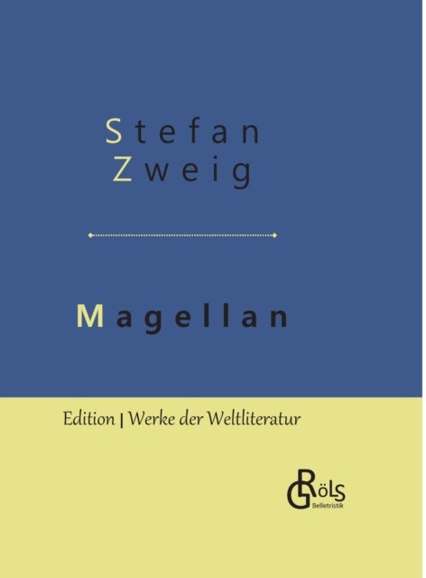 Magellan - Der Mann und seine Tat - Gebundene Ausgabe