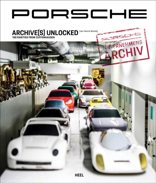 Porsche Archive(s) Unlocked - 100 Rarities from Zuffenhausen
