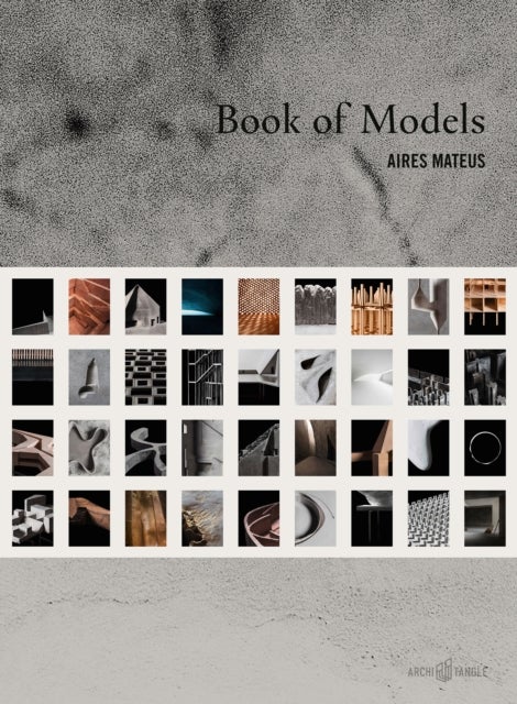 Aires Mateus - Book of Models