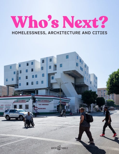 Who's Next - Homelessness, Architecture and Cities