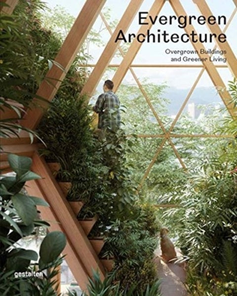 Evergreen Architecture - Overgrown Buldings and Greener Living
