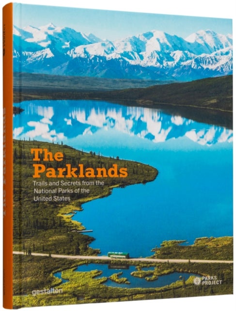 The Parklands - Trails and Secrets from the National Parks of the United States