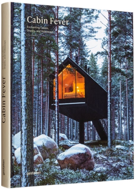 Cabin Fever - Enchanting Cabins, Shacks, and Hideaways