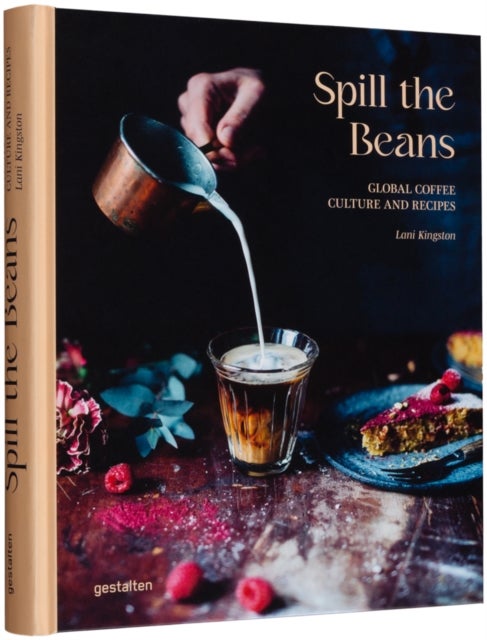 Spill the Beans: Global Coffee Culture and Recipes - Global Coffee Culture and Recipes