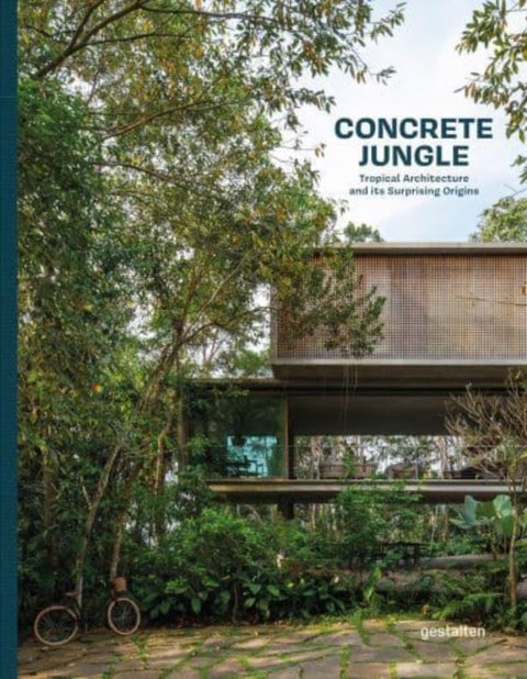 Concrete Jungle - Tropical Architecture and its Surprising Origins