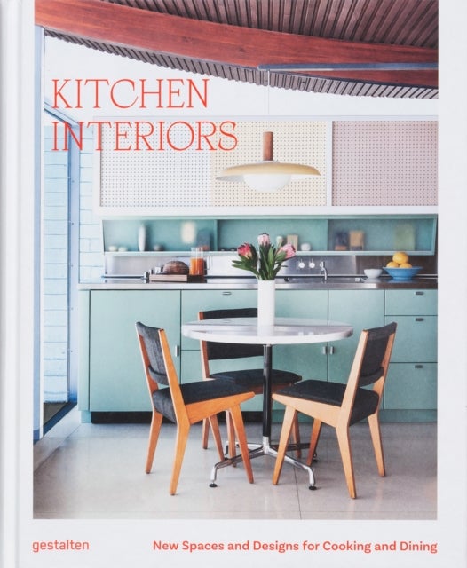 Kitchen Interiors - New Designs and Interior for Cooking and Dining